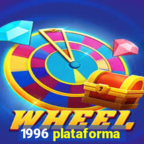 1996 plataforma